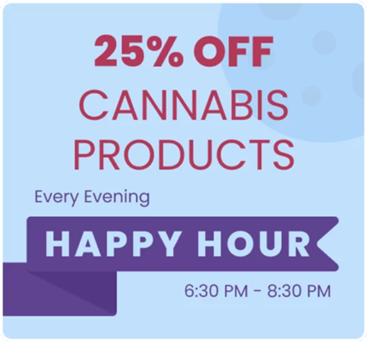 Every Evening Get 25% discount on Cannabis Product